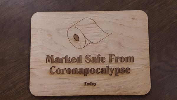 Toilet Paper Plaque “Marked As Safe From Coronapocalypse Today”