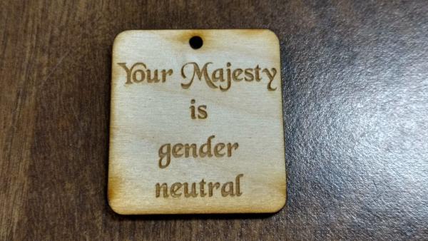 Your Majesty Is Gender Neutral Charm picture