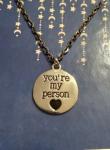 You're My Person Necklace