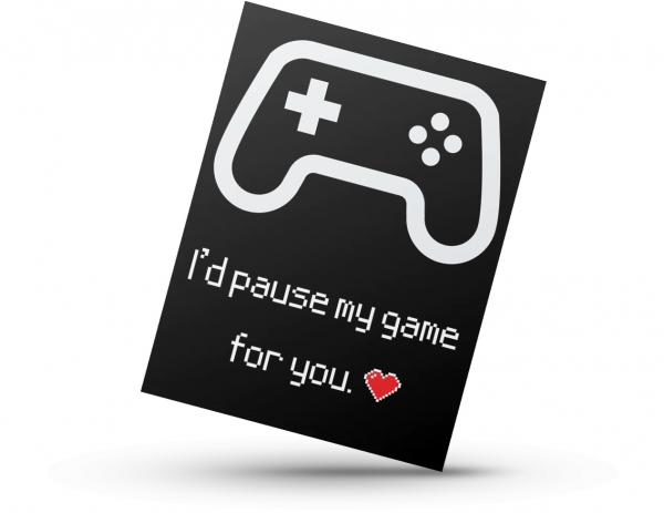 I'd Pause My Game For You - Blank Card picture