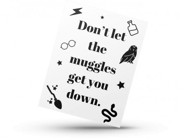 Don't Let The Muggles Get You Down Harry Potter Card