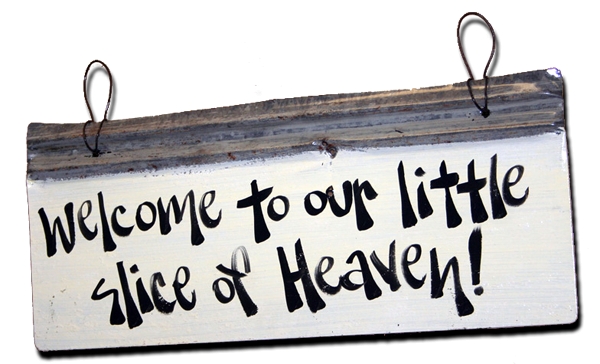 Welcome to our little SLICE OF HEAVEN!