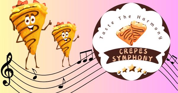 Crepes Symphony- Taste the Harmony
