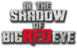 In the Shadow of Big Red Eye