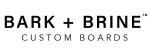 Bark + Brine Custom Boards