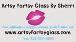 Artsy Fartsy Glass By Sherri