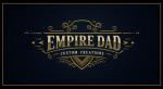 Empire Dad Custom Creations