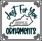 Just For You Ornaments