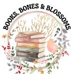 Books, Bones and Blossoms