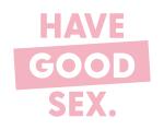 Have Good Sex