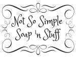 Not So Simple Soap 'N Stuff