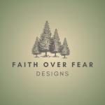 Faith Over Fear Designs LLC