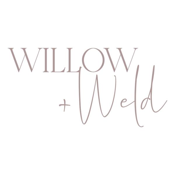 Willow & Weld