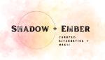 Shadow and Ember