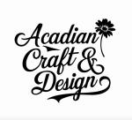 Acadian Craft and Design