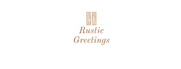 Rustic Greetings