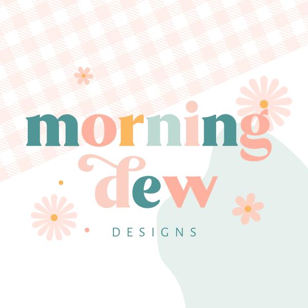 Morning Dew Designs