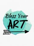 Bless Your Art
