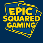 Epic squared gaming