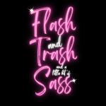 Flash & Trash and a little bit of Sass!