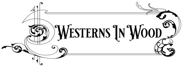 Westerns In Wood