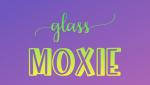 Glass Moxie