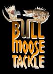Bull Moose Tackle