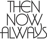 Then, Now, Always