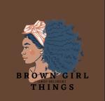 Brown Girl Things