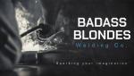Badass Blondes Welding Co.