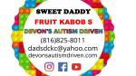 Devon's Autism Driven, LLC, DBA Sweet Daddy Fruit Kabobs