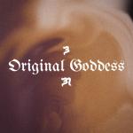 Original Goddess