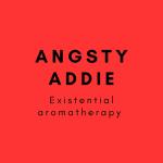 ANGSTY ADDIE