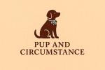 Pup and Circumstance