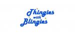Thingies with Blingies