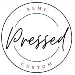 Pressed Semi-custom