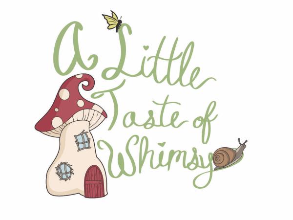 A Little Taste of Whimsy