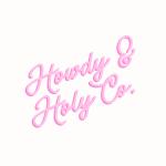 Howdy and Holy Co