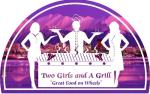 Two Girls and a Grill