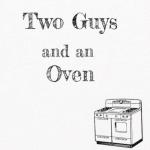 Two Guys and an Oven