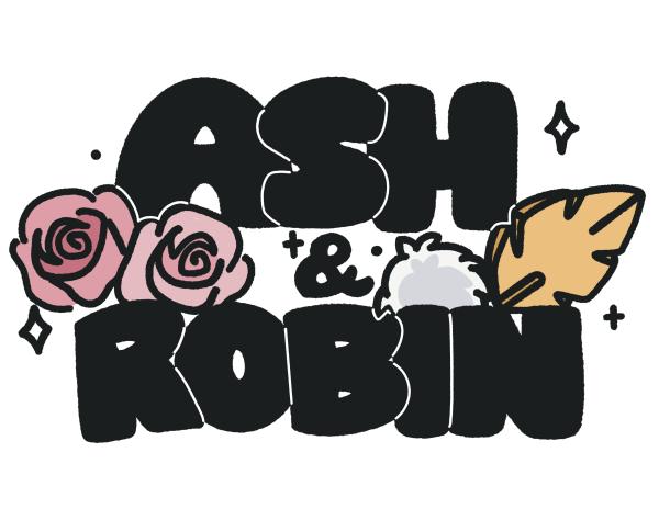 Ash and Robin
