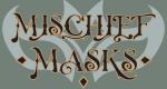 Mischief Masks