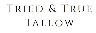 Tried & True Tallow