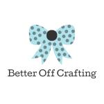 Better Off Crafting