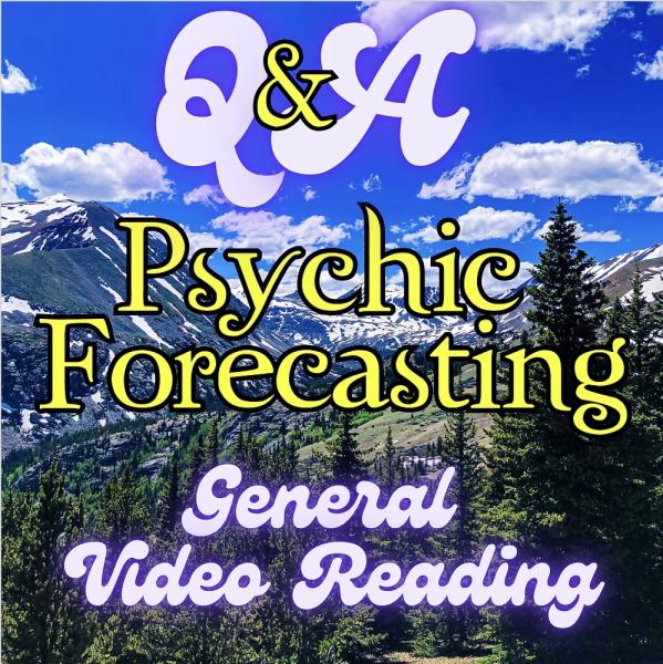 Q&A Psychic Forecasting General Video Reading