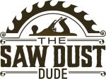 The Saw Dust Dude