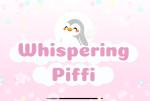 The Whispering Piffi