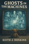 Ghosts in the Machines