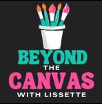 Beyond the Canvas with Lissette