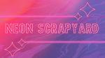 neon scrapyard